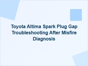 Troubleshooting Spark Plug Gaps on a Toyota Altima